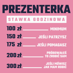stawka godzinowa prezenterka - Damska Koszulka Różowa