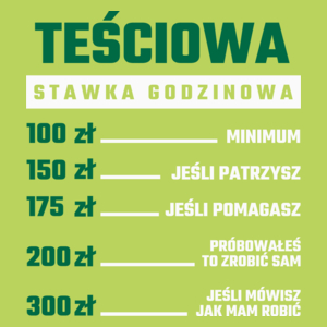 stawka godzinowa teściowa - Damska Koszulka Jasno Zielona