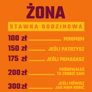 stawka godzinowa żona - Damska Koszulka Pomarańczowa